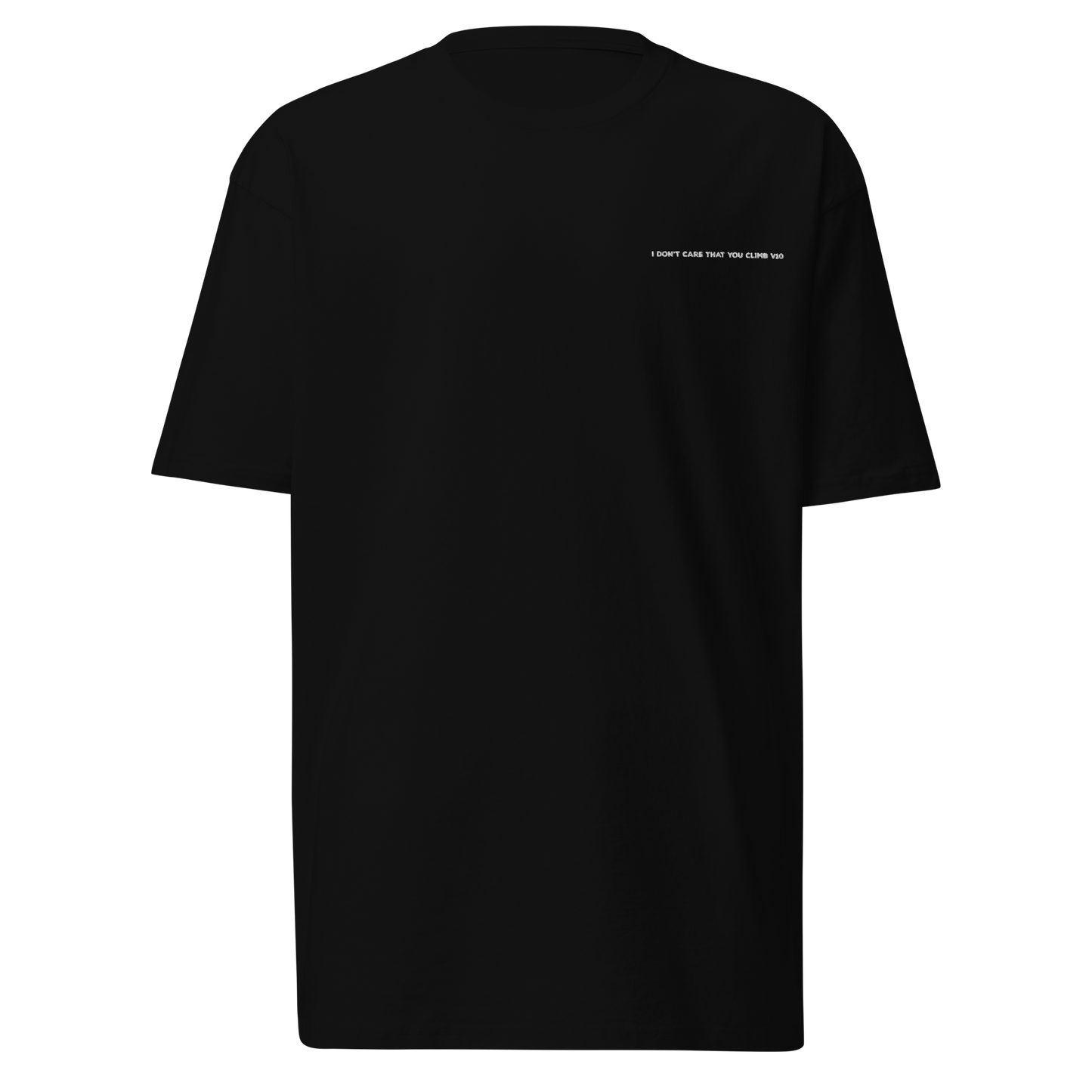 "I don't care that you climb V10" tee